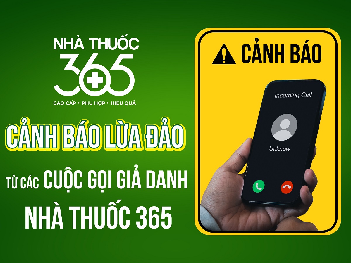 Cảnh báo lừa đảo từ các cuộc gọi giả danh Nhà thuốc 365 